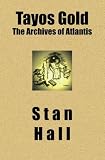 Tayos Gold: The Archives of Atlantis