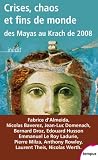 Crises, chaos et fins du monde : Des Mayas au krach de 2008