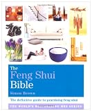The Feng Shui Bible: The Definitive Guide to Improving Your Life (Godsfield Bible Series)