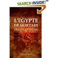 L'Egypte de Murtadi, fils du Gaphiphe: Ou il est trait� des Pyramides, du d�bordement du Nil, & des autres merveilles de cette Province, selon les opinions ... De la traduction de m. Pierre Vattier