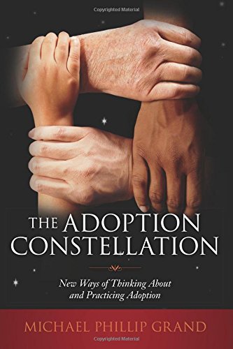 the adoption constellation new ways of thinking about and practicing adoption