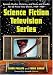 Search : Science Fiction Television Series: Episode Guides, Histories, And Casts And Credits for 62 Prime-time Shows, 1959 Through 1989. Two Volume Set
