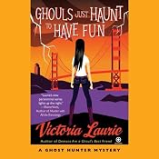 Ghouls Just Haunt to Have Fun: A Ghost Hunter Mystery | [Victoria Laurie]