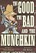 The Good the Bad and the Munchkin