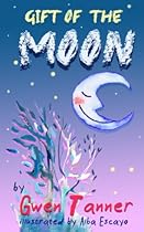 Gift of the Moon (Children's Animal Books for Ages 4-8)