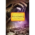 The Poisoner's Handbook: Murder and the Birth of Forensic Medicine in Jazz Age New York
