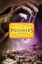 The Poisoner's Handbook: Murder and the Birth of Forensic Medicine in Jazz Age New York