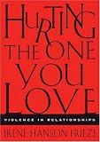 Hurting the One You Love: Violence in Relationships