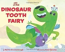 The Dinosaur Tooth Fairy The Dinosaur Tooth Fairy
