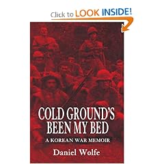 Cold Ground's Been My Bed: A Korean War Memoir