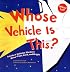 Whose Vehicle Is This?: A Look at Vehicles Workers Drive - Fast, Loud, and Bright (Whose Is It?: Community Workers)