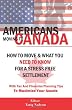 AMERICANS MOVING TO CANADA - How To Move & What You Need To Know For Stress Free Settlement With Your Tax And Financial Planning Tips To Maximize Your Assets