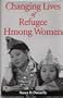 Changing Lives of Refugee Hmong Women