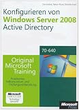 Konfigurieren von Windows Server 2008 Active Directory - Original Microsoft Training für Examen 70-640, m. 2 CD-ROMs: Praktisches Selbststudium und Prüfungsvorbereitung