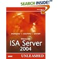 Microsoft Internet Security and Acceleration (ISA) Server 2004 Unleashed