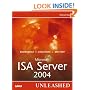 Microsoft Internet Security and Acceleration (ISA) Server 2004 Unleashed