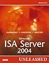 Microsoft Internet Security and Acceleration (ISA) Server 2004 Unleashed