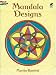 Mandala Designs (Dover Pictorial Archives) by Martha Bartfeld