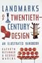 Landmarks of Twentieth-Century Design: An Illustrated Handbook