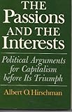 The passions and the interests : political arguments for capitalism before its triumph