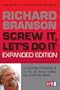 Screw It, Let's Do It: 14 Lessons on Making It to the Top While Having Fun & Staying Green, Expanded Edition