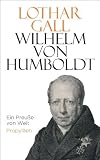 Produkt-Bild: Wilhelm von Humboldt: Ein Preu&szlig;e von Welt