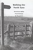Walking the North Tyne : seventeen walks from Hexham to the source