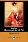 Arcadian Adventures With the Idle Rich