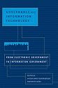 Governance and Information Technology: From Electronic Government to Information Government