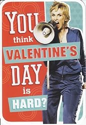 Glee Valentine's Day Greeting Card "You Think Valentine's Day Is Hard?"