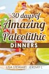 30 Days of Amazing Paleolithic Dinner...