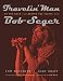 Travelin' Man: On the Road and Behind the Scenes with Bob Seger