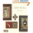 Forget Me Not: Photography and Remembrance