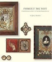 Forget Me Not: Photography and Remembrance