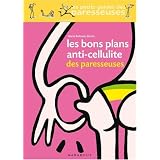 Les Bons Plans anti-cellulite des paresseusespar Marie Belouze-Storm