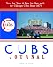 Books : Cubs Journal: Year-by-Year and Day-by-Day with the Chicago Cubs Since 1876