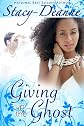 Giving Up The Ghost (Peace In The Storm Publishing Presents)