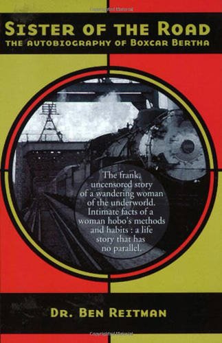 Sister of The Road: The Autobiography of Boxcar Bertha - as told to Dr. Ben Reitman (NABAT)