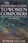 The Pandora Guide to Women Composers: Britain and the United States 1629 to the Present