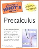 The Complete Idiot's Guide to Precalculus
