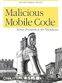 Malicious Mobile Code: Virus Protection for Windows (O'Reilly Computer Security)