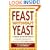 Feast Without Yeast: 4 Stages to Better Health : A Complete Guide to Implementing Yeast Free, Wheat (Gluten) Free and Milk (Casein) Free Living