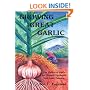 Growing Great Garlic: The Definitive Guide for Organic Gardeners and Small Farmers