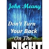 Don't Turn Your Back On The Night (Short suspense tale)