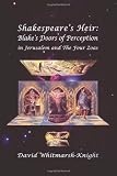 Shakespeares Heir: Blakes Doors of Perception in Jerusalem and the Four Zoas