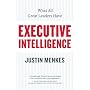 Executive Intelligence: What All Great Leaders Have