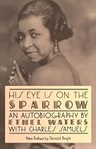His Eye Is On The Sparrow: An Autobiography (Quality Paperbacks Series) His Eye Is On The Sparrow: An Autobiography (Quality Paperbacks Series)