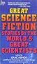 Great Science Fiction Stories By The World's Greatest Scientists