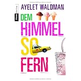 Dem Himmel so fern: Romanvon "Ayelet Waldman"