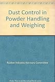 Dust control in powder handing and weighing